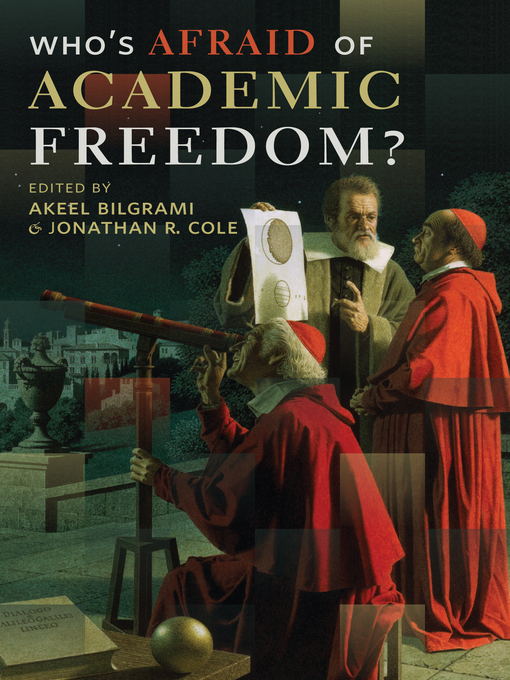 Title details for Who's Afraid of Academic Freedom? by Akeel Bilgrami - Available